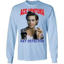Ace Ventura Ket Detective T-Shirts, Hoodies, Long Sleeve 39