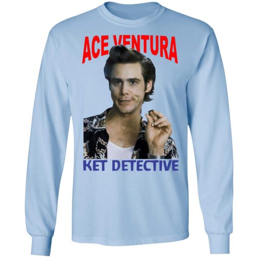 Ace Ventura Ket Detective T-Shirts, Hoodies, Long Sleeve 17