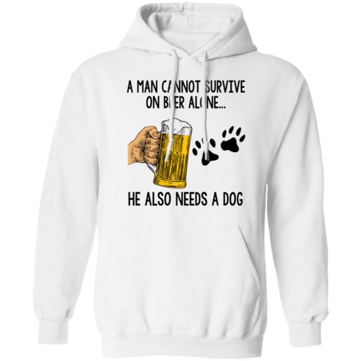 A Man Cannot Survive On Beer Alone He Also Needs A Dog T-Shirts, Hoodies, Long Sleeve 21