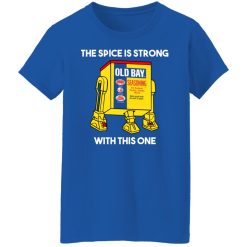 The Spice Is Strong With This One T-Shirts, Hoodies, Long Sleeve 40