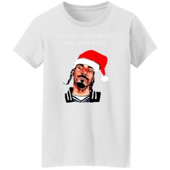 Snoop Dogg: Twas The Nizzle Before Chrismizzle And All Through The Hizzle T-Shirts, Hoodies, Long Sleeve 32