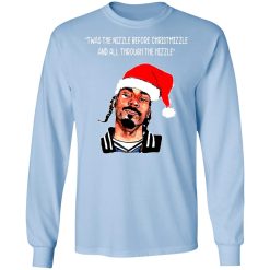 Snoop Dogg: Twas The Nizzle Before Chrismizzle And All Through The Hizzle T-Shirts, Hoodies, Long Sleeve 40