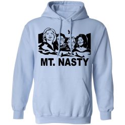 MT. Nasty T-Shirts, Hoodies, Long Sleeve 45