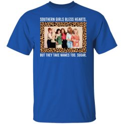 Southern Girls Bless Hearts But They Take Names Too Sugar T-Shirts, Hoodies, Long Sleeve 31