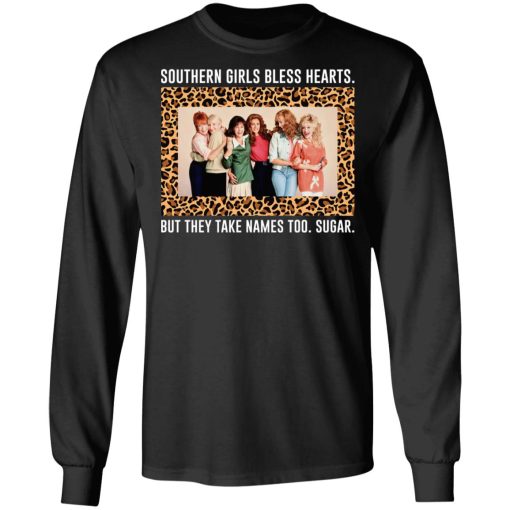 Southern Girls Bless Hearts But They Take Names Too Sugar T-Shirts, Hoodies, Long Sleeve 17