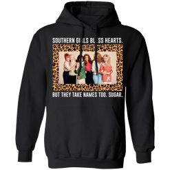Southern Girls Bless Hearts But They Take Names Too Sugar T-Shirts, Hoodies, Long Sleeve 43