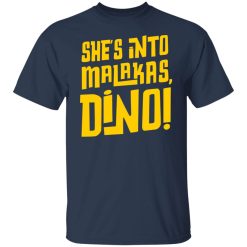 She's Into Malakas Dino T-Shirts, Hoodies, Long Sleeve 29