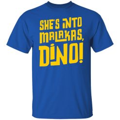 She's Into Malakas Dino T-Shirts, Hoodies, Long Sleeve 31