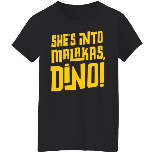 She's Into Malakas Dino T-Shirts, Hoodies, Long Sleeve 9