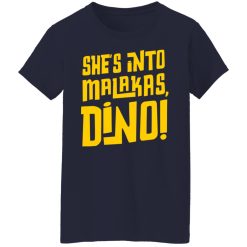 She's Into Malakas Dino T-Shirts, Hoodies, Long Sleeve 37