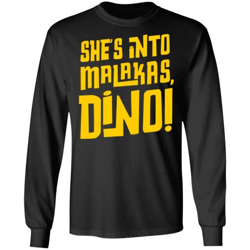 She's Into Malakas Dino T-Shirts, Hoodies, Long Sleeve 17