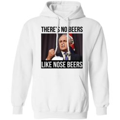 There’s No Beers Like Nose Beers T-Shirts, Hoodies, Long Sleeve 43