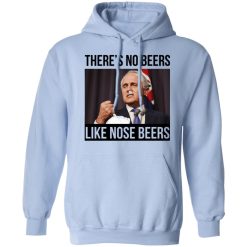 There’s No Beers Like Nose Beers T-Shirts, Hoodies, Long Sleeve 45