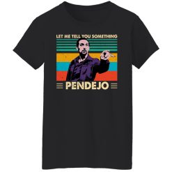Let Me Tell You Something Pendejo Vintage T-Shirts, Hoodies, Long Sleeve 32