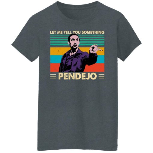 Let Me Tell You Something Pendejo Vintage T-Shirts, Hoodies, Long Sleeve 10