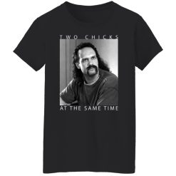 Two Chicks At The Same Time Office Space T-Shirts, Hoodies, Long Sleeve 33