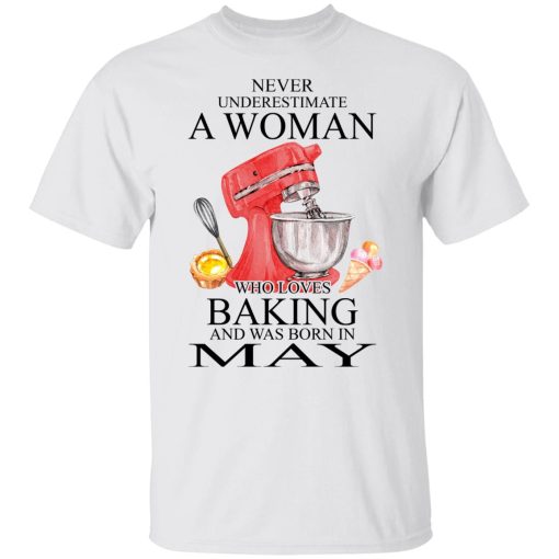 A Woman Who Loves Baking And Was Born In May T-Shirts, Hoodies, Long Sleeve 3
