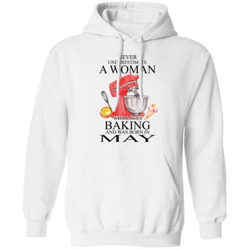 A Woman Who Loves Baking And Was Born In May T-Shirts, Hoodies, Long Sleeve 21