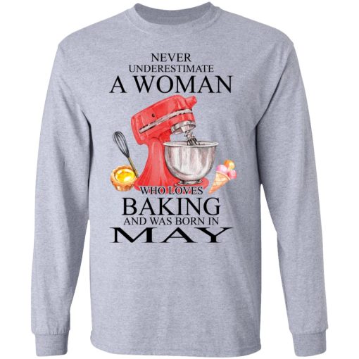 A Woman Who Loves Baking And Was Born In May T-Shirts, Hoodies, Long Sleeve 13