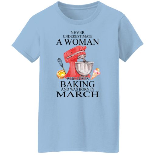 A Woman Who Loves Baking And Was Born In March T-Shirts, Hoodies, Long Sleeve 7