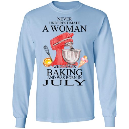 A Woman Who Loves Baking And Was Born In July T-Shirts, Hoodies, Long Sleeve 17