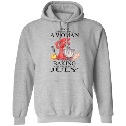 A Woman Who Loves Baking And Was Born In July T-Shirts, Hoodies, Long Sleeve 41