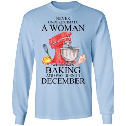 A Woman Who Loves Baking And Was Born In December T-Shirts, Hoodies, Long Sleeve 39