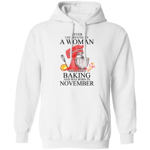 A Woman Who Loves Baking And Was Born In November T-Shirts, Hoodies, Long Sleeve 21