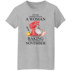 A Woman Who Loves Baking And Was Born In November T-Shirts, Hoodies, Long Sleeve 33