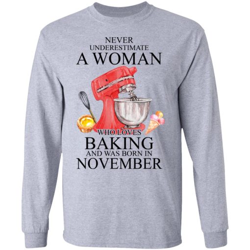 A Woman Who Loves Baking And Was Born In November T-Shirts, Hoodies, Long Sleeve 14