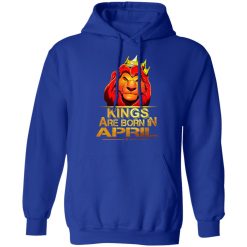 Lion King Are Born In April T-Shirts, Hoodies, Long Sleeve 50