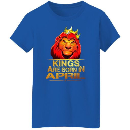 Lion King Are Born In April T-Shirts, Hoodies, Long Sleeve 16