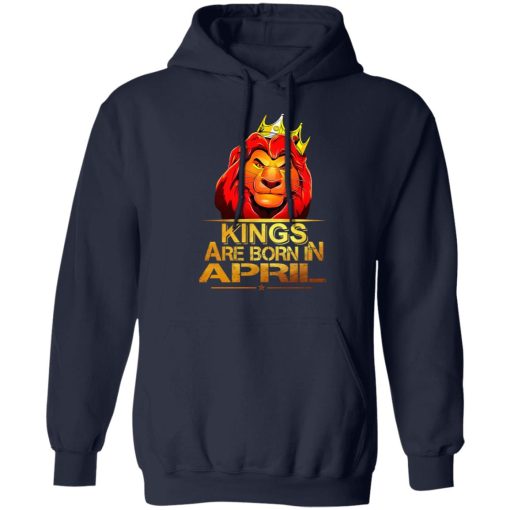 Lion King Are Born In April T-Shirts, Hoodies, Long Sleeve 21