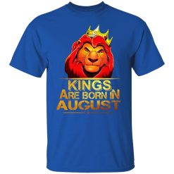 Lion King Are Born In August T-Shirts, Hoodies, Long Sleeve 31