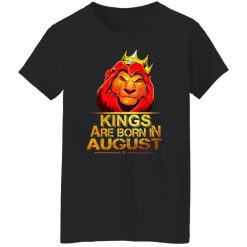 Lion King Are Born In August T-Shirts, Hoodies, Long Sleeve 33
