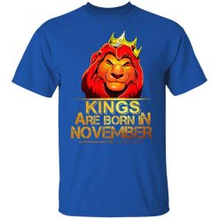 Lion King Are Born In November T-Shirts, Hoodies, Long Sleeve 31