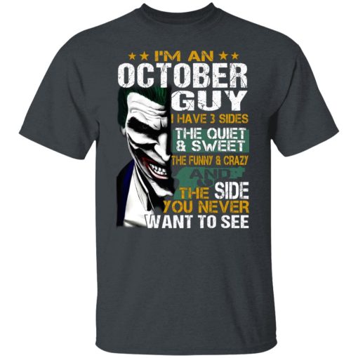 I Am An October Guy I Have 3 Sides T-Shirts, Hoodies, Long Sleeve 3