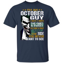 I Am An October Guy I Have 3 Sides T-Shirts, Hoodies, Long Sleeve 30