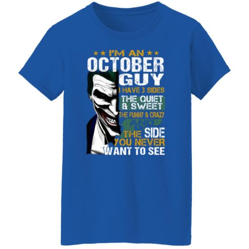I Am An October Guy I Have 3 Sides T-Shirts, Hoodies, Long Sleeve 16
