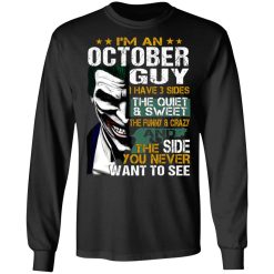 I Am An October Guy I Have 3 Sides T-Shirts, Hoodies, Long Sleeve 42