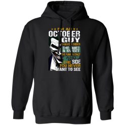 I Am An October Guy I Have 3 Sides T-Shirts, Hoodies, Long Sleeve 44
