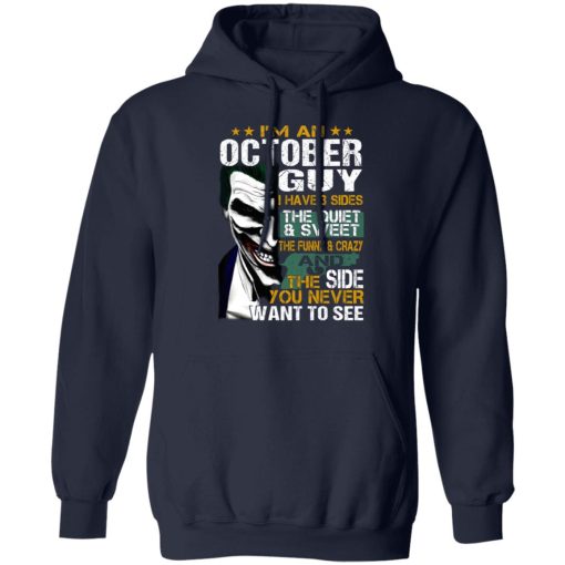 I Am An October Guy I Have 3 Sides T-Shirts, Hoodies, Long Sleeve 22