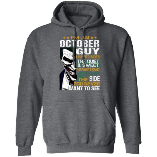 I Am An October Guy I Have 3 Sides T-Shirts, Hoodies, Long Sleeve 24