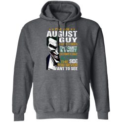 I Am An August Guy I Have 3 Sides T-Shirts, Hoodies, Long Sleeve 47