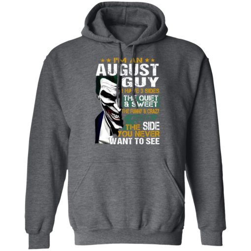 I Am An August Guy I Have 3 Sides T-Shirts, Hoodies, Long Sleeve 23
