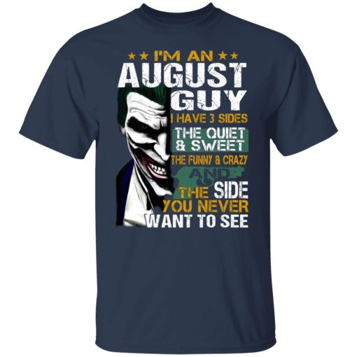 I Am An August Guy I Have 3 Sides T-Shirts, Hoodies, Long Sleeve 5