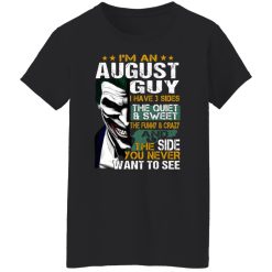 I Am An August Guy I Have 3 Sides T-Shirts, Hoodies, Long Sleeve 33