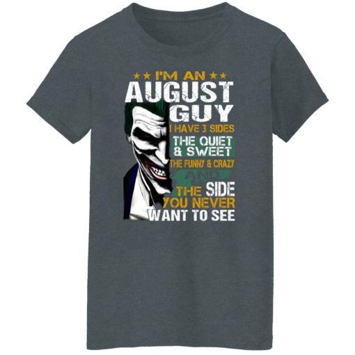 I Am An August Guy I Have 3 Sides T-Shirts, Hoodies, Long Sleeve 11