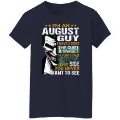 I Am An August Guy I Have 3 Sides T-Shirts, Hoodies, Long Sleeve 37