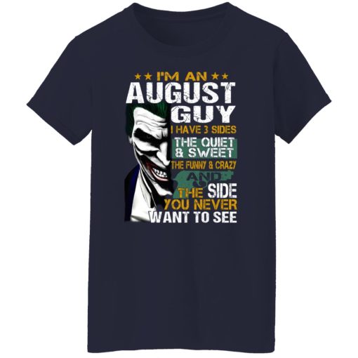 I Am An August Guy I Have 3 Sides T-Shirts, Hoodies, Long Sleeve 13